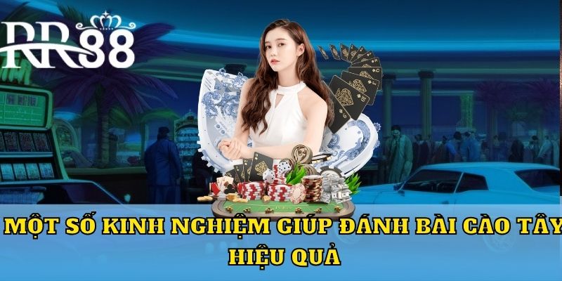 Một số kinh nghiệm giúp đánh bài cào Tây hiệu quả